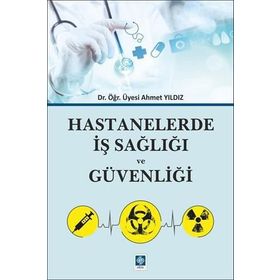 Hastanelerde İş Sağlığı ve Güvenliği - Ahmet Yıldız