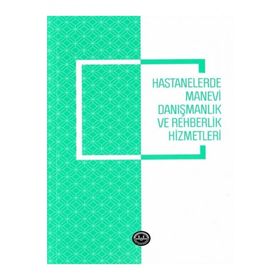 Hastanelerde Manevi Danışmanlık ve Rehberlik Hizmetleri - Diyanet İşleri Başkanlığı