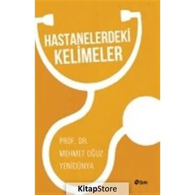 Hastanelerdeki Kelimeler - Mehmet Oğuz Yenidünya