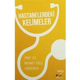 Hastanelerdeki Kelimeler - Mehmet Oğuz Yenidünya