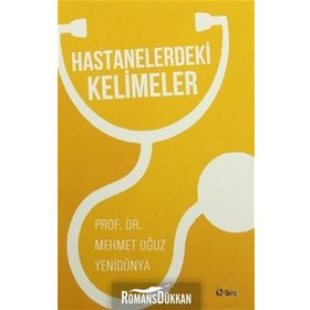 Hastanelerdeki Kelimeler - Mehmet Oğuz Yenidünya