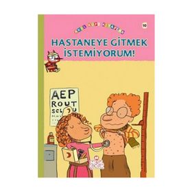 HASTANEYE GITMEK İSTEMİYORUM - FRANÇOİSE RASTOIN-FAUGERON