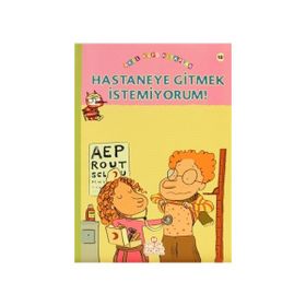HASTANEYE GITMEK İSTEMİYORUM - FRANÇOİSE RASTOIN-FAUGERON
