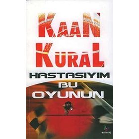HASTASIYIM BU OYUNUN - KAAN KURAL