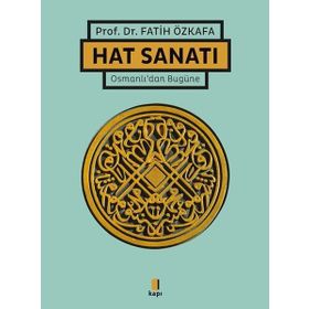 Hat Sanatı Osmanlı`dan Bugüne - Fatih Özkafa