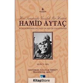HAT SANATINDA VAZIFELI BIR HATTAT HAMID AYTAÇ - MUIN NURSEN ERIŞ
