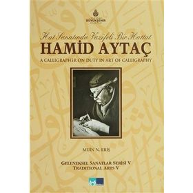 HAT SANATINDA VAZIFELI BIR HATTAT HAMID AYTAÇ - MUIN NURSEN ERIŞ