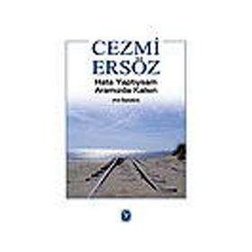HATA YAPTIYSAM ARAMIZDA KALSIN YOL ÖYKÜLERİ - CEZMI ERSÖZ