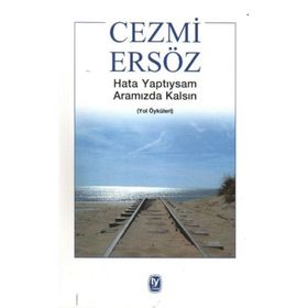HATA YAPTIYSAM ARAMIZDA KALSIN YOL ÖYKÜLERİ - CEZMI ERSÖZ