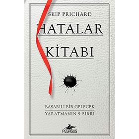 Hatalar Kitabı Başarılı Bir Gelecek Yaratmanın 9 Sırrı - Skip Prichard