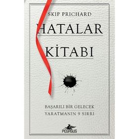 Hatalar Kitabı Başarılı Bir Gelecek Yaratmanın 9 Sırrı - Skip Prichard