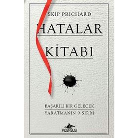 Hatalar Kitabı Başarılı Bir Gelecek Yaratmanın 9 Sırrı - Skip Prichard