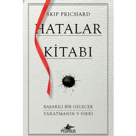 Hatalar Kitabı Başarılı Bir Gelecek Yaratmanın 9 Sırrı - Skip Prichard