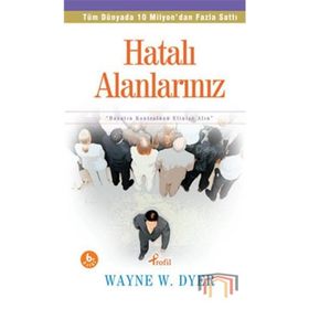 Hatalı Alanlarınız - Wayne W. Dyer