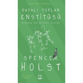 Hatalı Toplar Enstitüsü - Spencer Holst