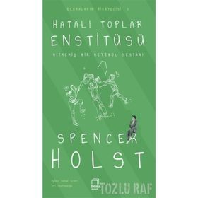 Hatalı Toplar Enstitüsü - Spencer Holst