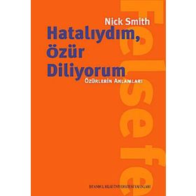 HATALIYDIM, ÖZÜR DILIYORUM ÖZÜRLERIN ANLAMLARI - NICK SMITH