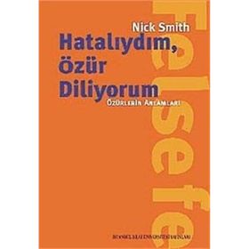 HATALIYDIM, ÖZÜR DILIYORUM ÖZÜRLERIN ANLAMLARI - NICK SMITH