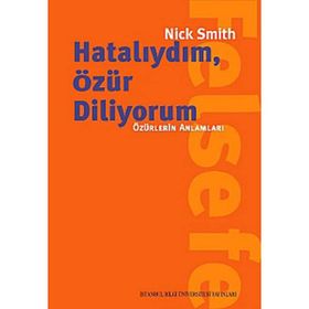 HATALIYDIM, ÖZÜR DILIYORUM ÖZÜRLERIN ANLAMLARI - NICK SMITH