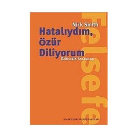 HATALIYDIM, ÖZÜR DILIYORUM ÖZÜRLERIN ANLAMLARI - NICK SMITH