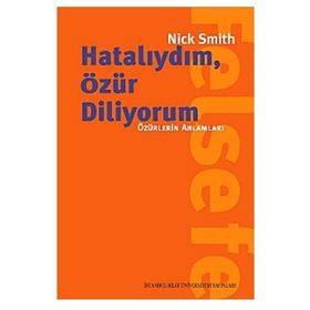HATALIYDIM, ÖZÜR DILIYORUM ÖZÜRLERIN ANLAMLARI - NICK SMITH