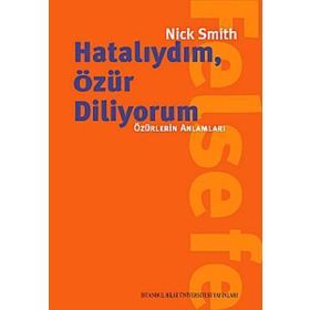 HATALIYDIM, ÖZÜR DILIYORUM ÖZÜRLERIN ANLAMLARI - NICK SMITH