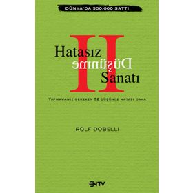 Hatasız Düşünme Sanatı 2 - Rolf Dobelli