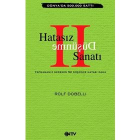 Hatasız Düşünme Sanatı 2 - Rolf Dobelli