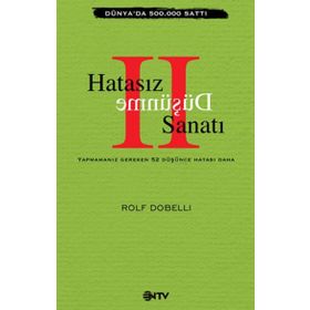 Hatasız Düşünme Sanatı 2 - Rolf Dobelli