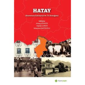 Hatay Anavatana Katılışının 80. Yıl Armağanı - Ahmet Gündüz