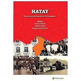 Hatay Anavatana Katılışının 80. Yıl Armağanı - Ahmet Gündüz