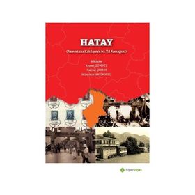 Hatay Anavatana Katılışının 80. Yıl Armağanı - Ahmet Gündüz