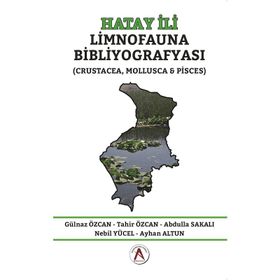 Hatay İli Limnofauna Bibliyografyası - Gülnaz Özcan Abdulla Sakalı Ayhan Altun Nebil Yücel Tahir Özcan