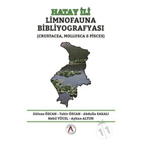 Hatay İli Limnofauna Bibliyografyası - Gülnaz Özcan Abdulla Sakalı Ayhan Altun Nebil Yücel Tahir Özcan