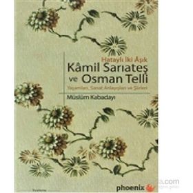 HATAYLI İKİ AŞIK KAMIL SARIATEŞ VE OSMAN TELLI YAŞAMLARI, SANAT ANLAYIŞLARI VE ŞİİRLERİ - MÜSLÜM KABADAYI