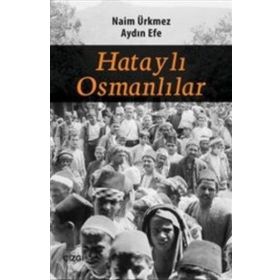 Hataylı Osmanlılar - Naim Ürkmez Aydın Efe