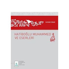 HATİBOĞLU MUHAMMED VE ESERLERI - MAHMUT ESAT COŞAN