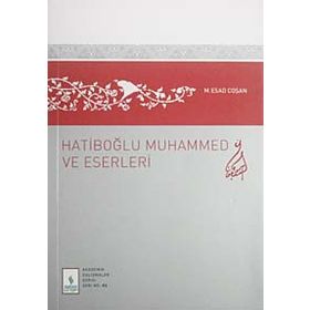 HATİBOĞLU MUHAMMED VE ESERLERI - MAHMUT ESAT COŞAN