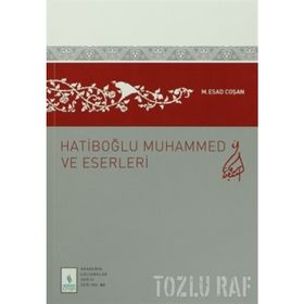 HATİBOĞLU MUHAMMED VE ESERLERI - MAHMUT ESAT COŞAN