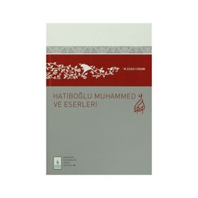 HATİBOĞLU MUHAMMED VE ESERLERI - MAHMUT ESAT COŞAN