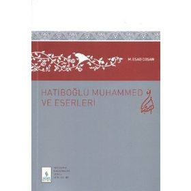 HATİBOĞLU MUHAMMED VE ESERLERI - MAHMUT ESAT COŞAN