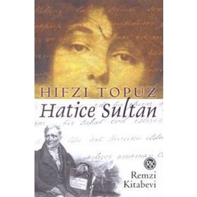 Hatice Sultan - Hıfzı Topuz