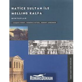HATICE SULTAN İLE MELLING KALF - ROBERT ANHEGGER;JACQUES PEROT;FREDERIC HITZEL