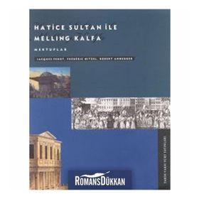 HATICE SULTAN İLE MELLING KALF - ROBERT ANHEGGER;JACQUES PEROT;FREDERIC HITZEL