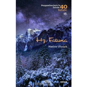 Hatice Uluışık - Hz. Fatıma Peygamberimiz'in İzinde 40 Sahabi/15