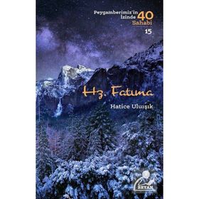 Hatice Uluışık - Hz. Fatıma Peygamberimiz'in İzinde 40 Sahabi/15