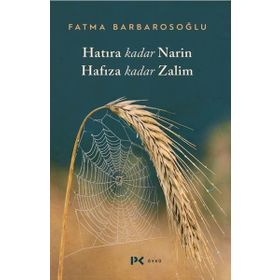 Hatıra Kadar Narin Hafıza Kadar Zalim - Fatma Barbarosoğlu