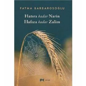 Hatıra Kadar Narin Hafıza Kadar Zalim - Fatma Barbarosoğlu