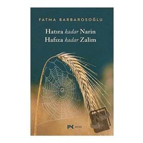 Hatıra Kadar Narin Hafıza Kadar Zalim - Fatma Barbarosoğlu