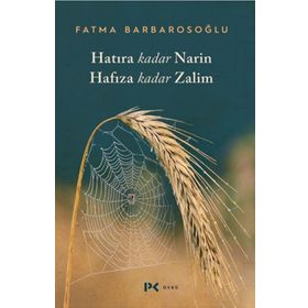 Hatıra Kadar Narin Hafıza Kadar Zalim - Fatma Barbarosoğlu